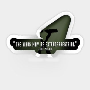 The Virus May Be Extraterrestrial Sticker